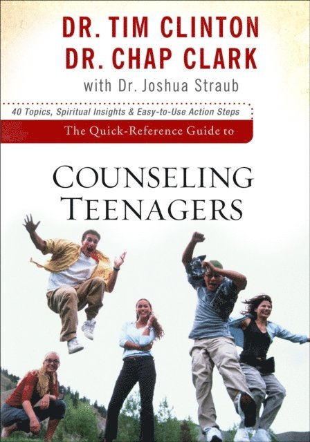 Chap Clark, Tim Clinton - Quick-Reference Guide to Counseling Teenagers, E-bok