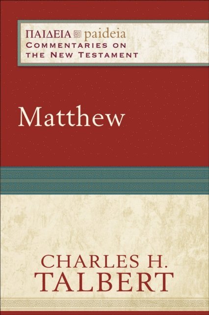 Charles H. Talbert - Matthew (Paideia: Commentaries on the New Testament), E-bok