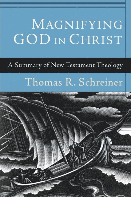 Thomas R. Schreiner - Magnifying God in Christ, E-bok