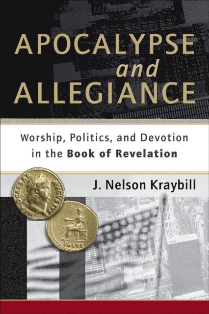 J. Nelson Kraybill - Apocalypse and Allegiance, E-bok