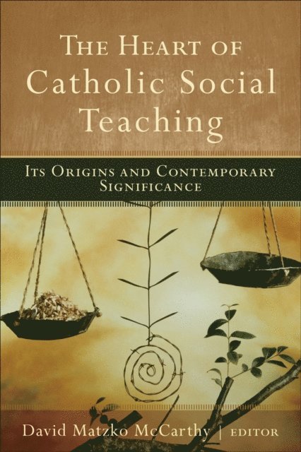 David Matzko McCarthy - Heart of Catholic Social Teaching, E-bok