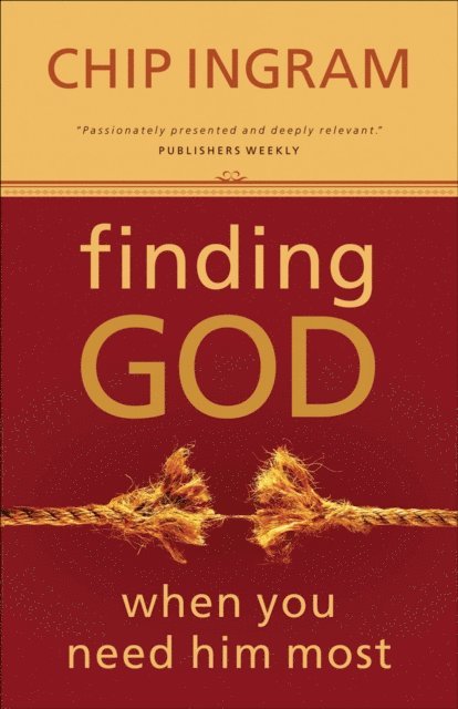 Chip Ingram - Finding God When You Need Him Most, E-bok