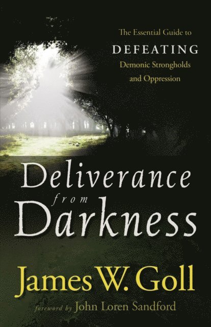 James W. Goll - Deliverance from Darkness, E-bok