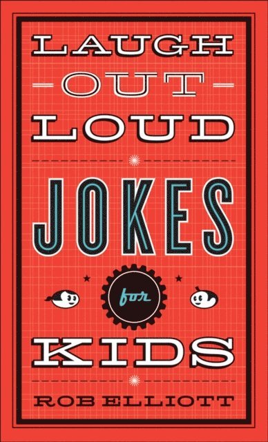 Rob Elliott - Laugh-Out-Loud Jokes for Kids (Laugh-Out-Loud Jokes for Kids), E-bok