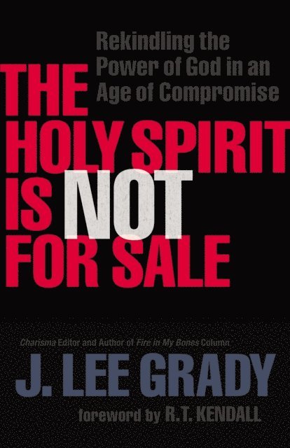 J. Lee Grady - Holy Spirit Is Not for Sale, E-bok