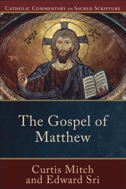 Edward Sri, Curtis Mitch - Gospel of Matthew (Catholic Commentary on Sacred Scripture), E-bok