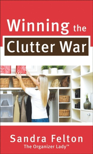 Sandra Felton - Winning the Clutter War, E-bok