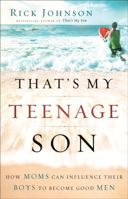 Rick Johnson - That's My Teenage Son, E-bok