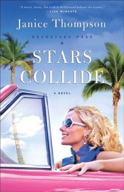 Janice Thompson - Stars Collide (Backstage Pass Book #1), E-bok