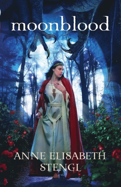 Anne Elisabeth Stengl - Moonblood (Tales of Goldstone Wood Book #3), E-bok