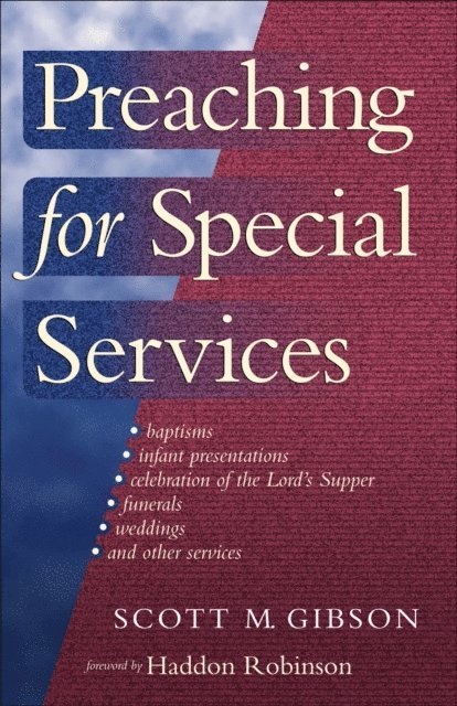 Scott M. Gibson - Preaching for Special Services, E-bok