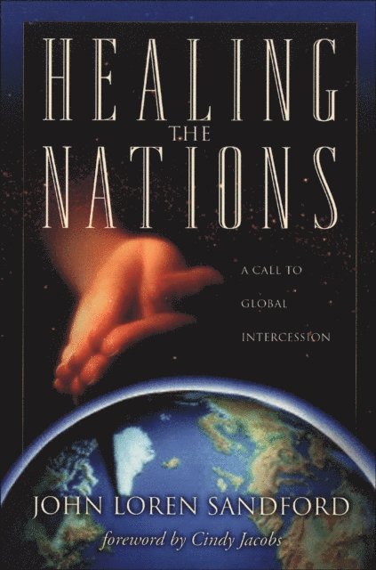John Loren Sandford - Healing the Nations, E-bok