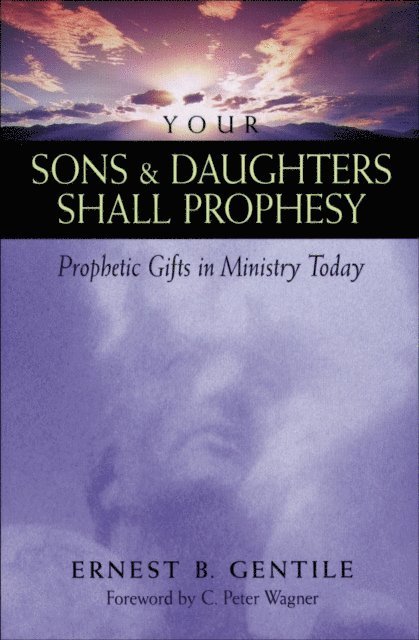 Ernest B. Gentile - Your Sons and Daughters Shall Prophesy, E-bok