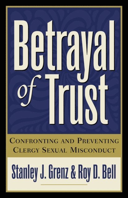 Roy D. Bell, Stanley J. Grenz - Betrayal of Trust, E-bok