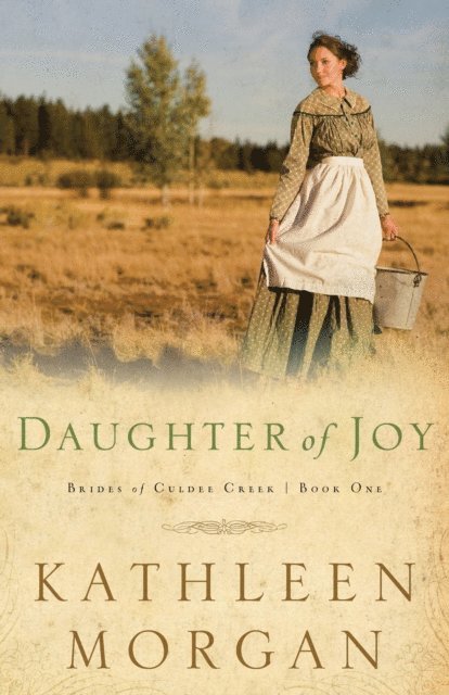 Kathleen Morgan - Daughter of Joy (Brides of Culdee Creek Book #1), E-bok