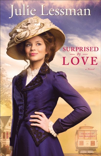 Julie Lessman - Surprised by Love (The Heart of San Francisco Book #3), E-bok