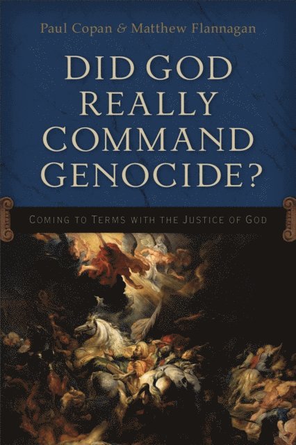 Matt Flannagan, Paul Copan - Did God Really Command Genocide?, E-bok
