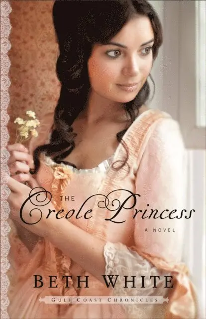 Beth White - Creole Princess (Gulf Coast Chronicles Book #2), E-bok. Tillgänglighet: Lägg i varukorg