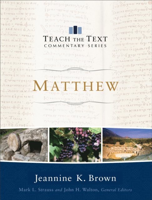 Jeannine K. Brown - Matthew (Teach the Text Commentary Series), E-bok