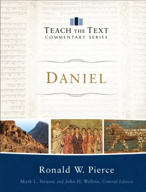 Ronald W. Pierce - Daniel (Teach the Text Commentary Series), E-bok