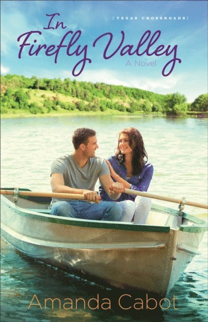Amanda Cabot - In Firefly Valley (Texas Crossroads Book #2), E-bok