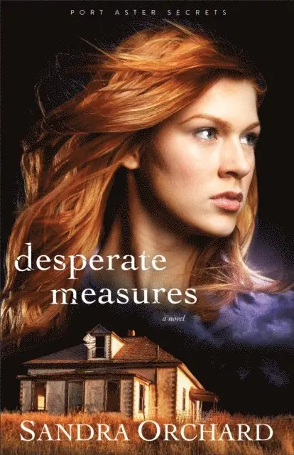 Sandra Orchard - Desperate Measures (Port Aster Secrets Book #3), E-bok. Tillgänglighet: Lägg i varukorg