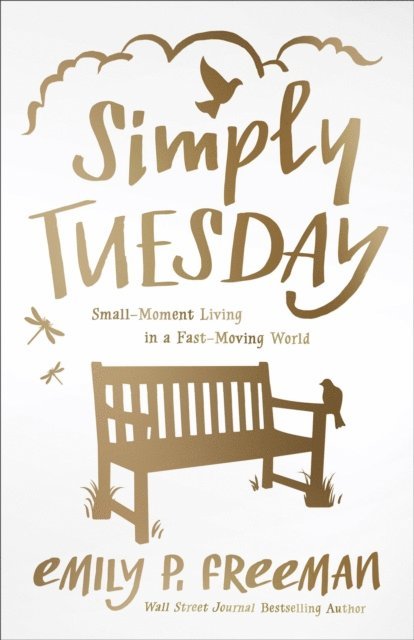 Emily P. Freeman - Simply Tuesday, E-bok. Tillgänglighet: Lägg i varukorg
