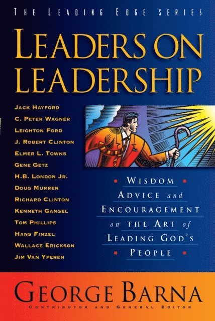 George Barna - Leaders on Leadership (The Leading Edge Series), E-bok