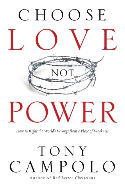 Tony Campolo - Choose Love Not Power, E-bok
