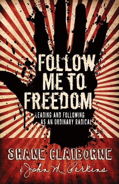 John M. Perkins, Shane Claiborne - Follow Me to Freedom, E-bok