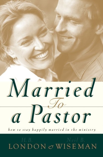 Neil B. Wiseman, H. B.,Jr. London - Married to a Pastor, E-bok