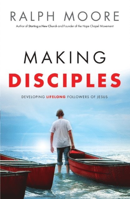 Ralph Moore - Making Disciples, E-bok