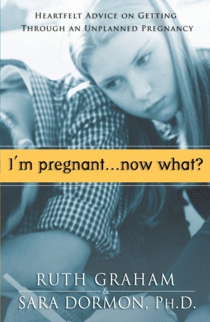 Sara,PhD Dormon, Ruth Graham - I'm Pregnant. . .Now What?, E-bok
