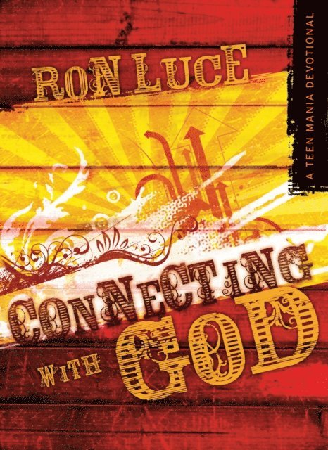 Ron Luce - Connecting With God, E-bok