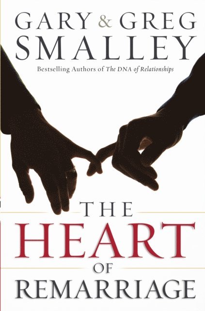 Marci Cretsinger, Dan Cretsinger, Greg Smalley, Gary Smalley - Heart of Remarriage, E-bok