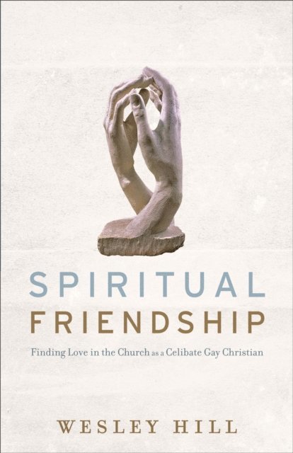 Wesley Hill - Spiritual Friendship, E-bok