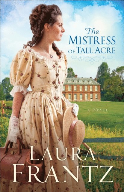 Laura Frantz - Mistress of Tall Acre, E-bok