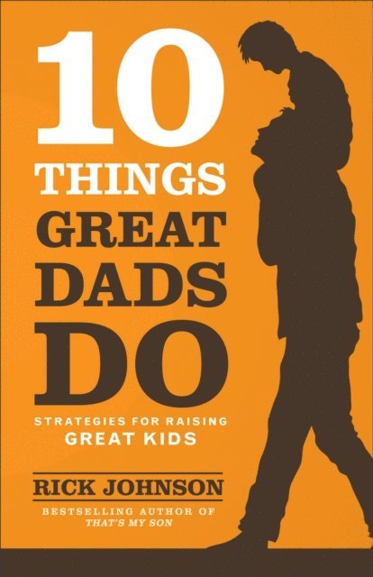 Rick Johnson - 10 Things Great Dads Do, E-bok