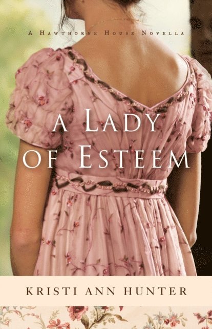 Kristi Ann Hunter - Lady of Esteem (Hawthorne House), E-bok