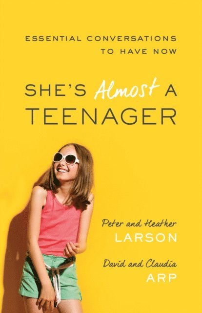 Claudia Arp, David Arp, Heather Larson, Peter Larson - She's Almost a Teenager, E-bok