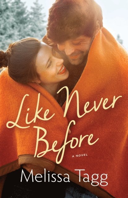 Melissa Tagg - Like Never Before (Walker Family Book #2), E-bok