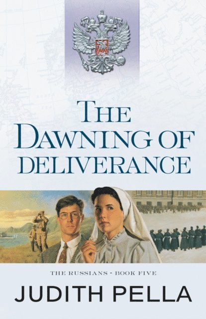 Judith Pella - Dawning of Deliverance (The Russians Book #5), E-bok