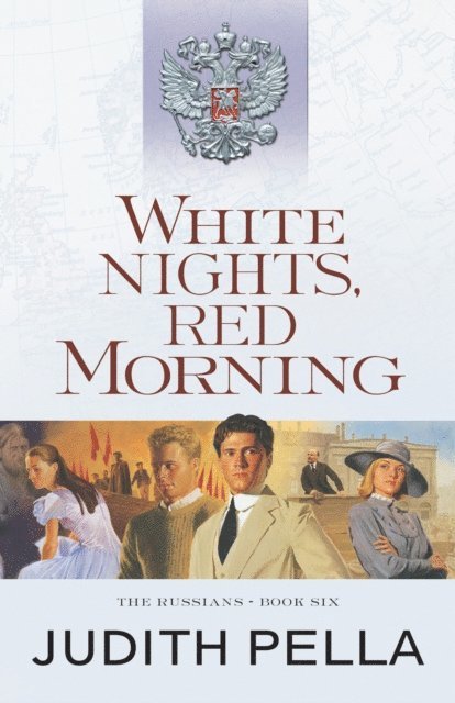 Judith Pella - White Nights, Red Morning (The Russians Book #6), E-bok