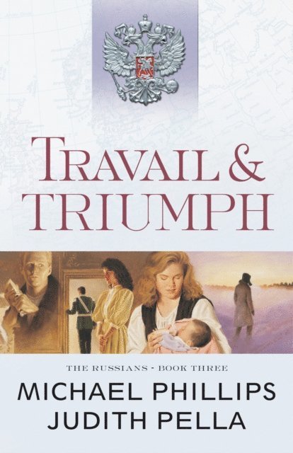 Judith Pella, Michael Phillips - Travail and Triumph (The Russians Book #3), E-bok