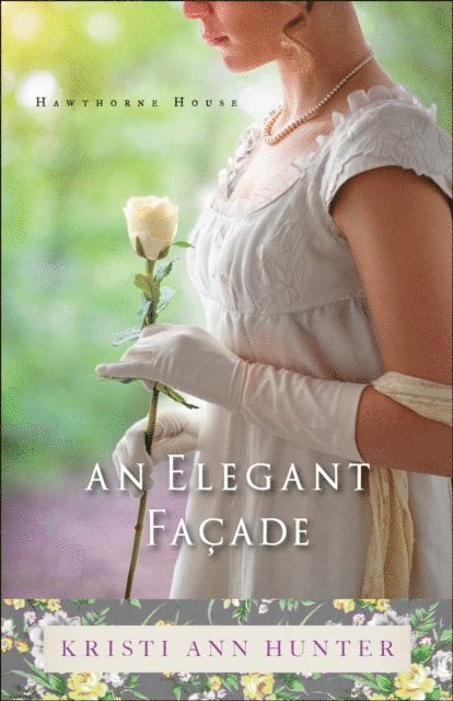 Kristi Ann Hunter - Elegant Facade (Hawthorne House Book #2), E-bok