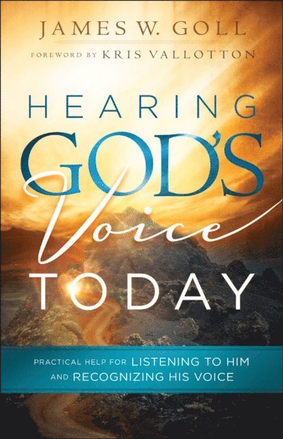 James W. Goll - Hearing God's Voice Today, E-bok