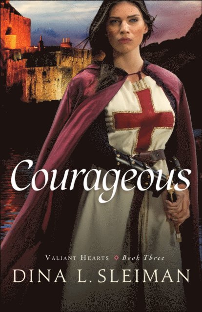 Dina L. Sleiman - Courageous (Valiant Hearts Book #3), E-bok. Tillgänglighet: Lägg i varukorg