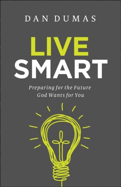 Dan Dumas - Live Smart, E-bok