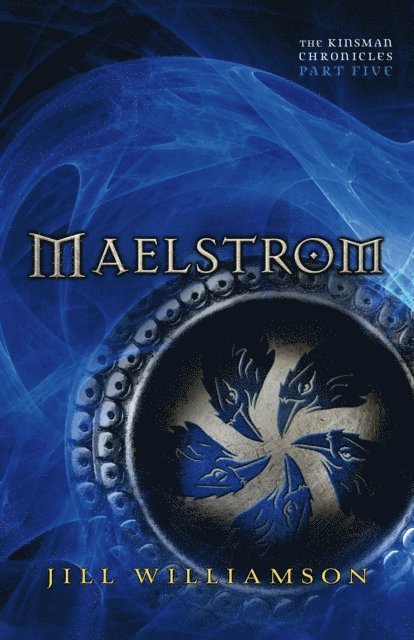 Jill Williamson - Maelstrom (The Kinsman Chronicles), E-bok