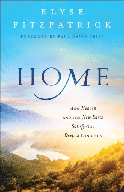 Elyse Fitzpatrick - Home, E-bok